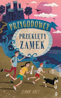 Przeklęty zamek. Przygodowcy. Tom 1. Autor: Jemma Hatt. SmakLiter.pl Okładka książki Przeklęty zamek. Przygodowcy. Tom 1