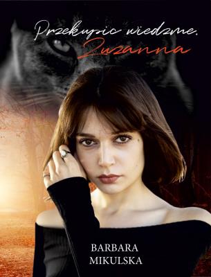 Przekupić wiedźmę. Zuzanna. Autor: Barbara Mikulska. SmakLiter.pl Okładka książki Przekupić wiedźmę. Zuzanna