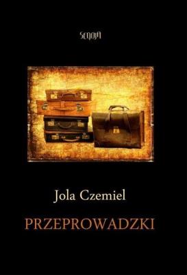Przeprowadzki. Autor: Jola Czemiel. SmakLiter.pl Okładka książki Przeprowadzki