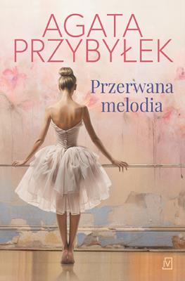 Przerwana melodia. Autor: Agata Przybyłek. SmakLiter.pl Okładka książki Przerwana melodia