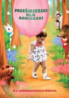 Prześmieszki dla Agnieszki. Autor: Iza Czerniakowska-Wencel. SmakLiter.pl Okładka książki Prześmieszki dla Agnieszki