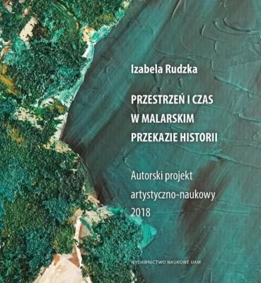 Przestrzeń i czas w malarskim przekazie historii. Autor: Rudzka Izabela. SmakLiter.pl Okładka książki Przestrzeń i czas w malarskim przekazie historii
