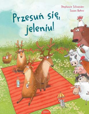 Przesuń się, jeleniu!. Autor: Susan Batori, Stephanie Schneider. SmakLiter.pl Okładka książki Przesuń się, jeleniu!