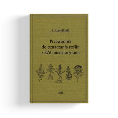 Przewodnik do oznaczania pospolitych roślin. Autor: Rostafiński Józef. SmakLiter.pl Okładka książki Przewodnik do oznaczania pospolitych roślin