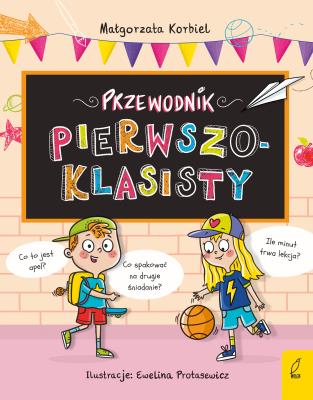 Przewodnik pierwszoklasisty. Autor: Małgorzata Korbiel. SmakLiter.pl Okładka książki Przewodnik pierwszoklasisty