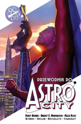 Przewodnik po Astro City Tom 1. Autor: KURT BUSIEK, Brent Eric Anderson. SmakLiter.pl Okładka książki Przewodnik po Astro City Tom 1