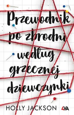 Przewodnik po zbrodni według grzecznej dziewczynki. Autor: HOLLY JACKSON. SmakLiter.pl Okładka książki Przewodnik po zbrodni według grzecznej dziewczynki