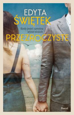 Przezroczyste. Autor: Świętek Edyta. SmakLiter.pl Okładka książki Przezroczyste