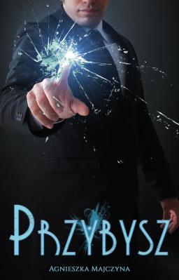 Przybysz. Autor: Majczyna Agnieszka. SmakLiter.pl Okładka książki Przybysz