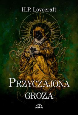 Przyczajona groza. Autor: Howard Phillips Lovecraft. SmakLiter.pl Okładka książki Przyczajona groza
