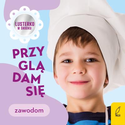 Przyglądam się zawodom. Autor: Paszkiewicz Anna. SmakLiter.pl Okładka książki Przyglądam się zawodom