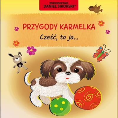Okładka książki Przygody Karmelka. Cześć, to ja...