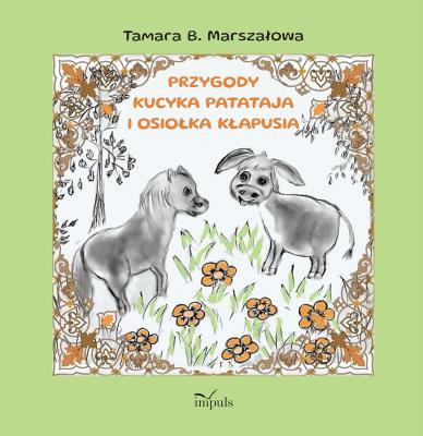Okładka książki PRZYGODY KUCYKA PATATAJA I OSIOŁKA KŁAPUSIA