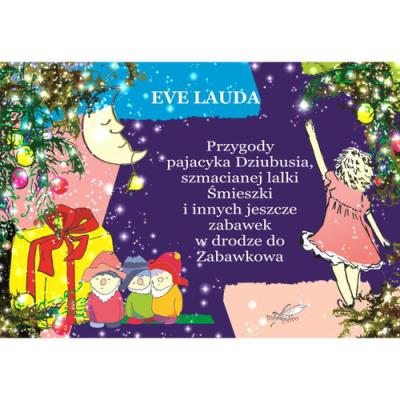Okładka książki Przygody pajacyka Dziubusia szmacianej lalki Śmieszki i innych jeszcze zabawek w drodze do Zabawkowa