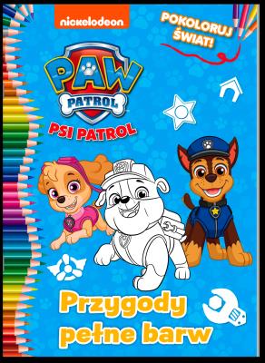 Okładka książki Przygody pełne barw . Pokoloruj świat. Psi Patrol