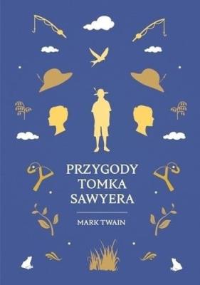 Przygody Tomka Sawyera. Autor: Twain Mark. SmakLiter.pl Okładka książki Przygody Tomka Sawyera