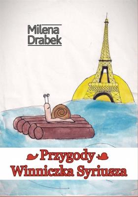 Przygody Winniczka Syriusza. Autor: Milena Drabek. SmakLiter.pl Okładka książki Przygody Winniczka Syriusza