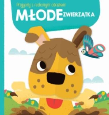 Okładka książki Przygody z ruchomymi obrazkami: Młode zwierzątka