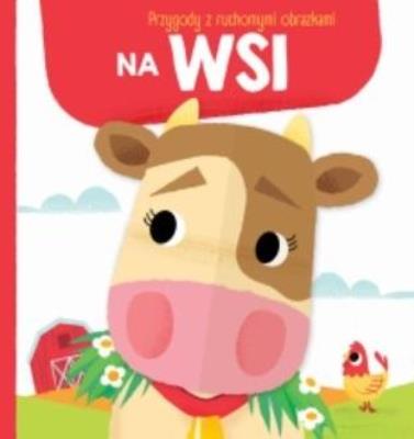 Okładka książki Przygody z ruchomymi obrazkami: Na wsi