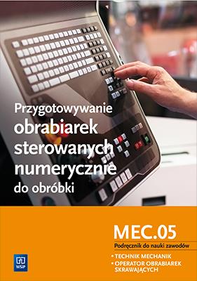 Przygotowywanie obrabiarek sterowanych num. MEC.05. Autor: Janusz Figurski. SmakLiter.pl Okładka książki Przygotowywanie obrabiarek sterowanych num. MEC.05