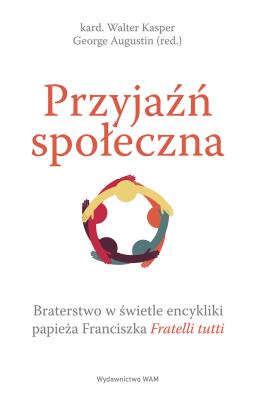 Przyjaźń społeczna. Autor: George Augustin, Kasper Walter. SmakLiter.pl Okładka książki Przyjaźń społeczna