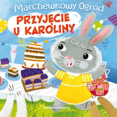 Okładka książki Przyjęcie u Karoliny. Marchewkowy ogród