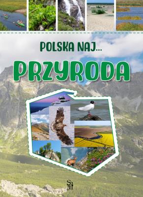 Przyroda. Polska NAJ…. Autor: Monika Płóciennik. SmakLiter.pl Okładka książki Przyroda. Polska NAJ…