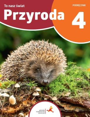 Przyroda SP 4 To nasz świat. Autor: Będkowska Hanna, Karaś Anna, Piotr Kossobudzki-Ka. SmakLiter.pl Okładka książki Przyroda SP 4 To nasz świat