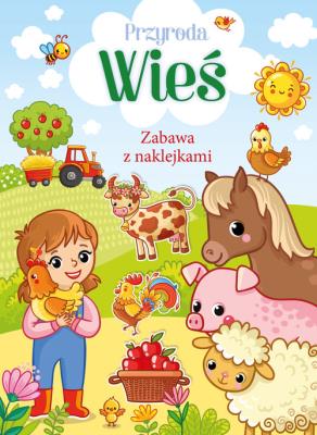 Okładka książki Przyroda. Wieś. Zabawa z naklejkami