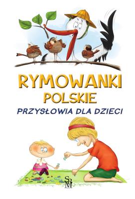 Przysłowia dla dzieci. Rymowanki polskie. Autor: Dorota Strzemińska-Więckowiak. SmakLiter.pl Okładka książki Przysłowia dla dzieci. Rymowanki polskie