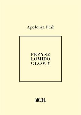 Przyszło mi do głowy. Autor: Ptak Apolonia. SmakLiter.pl Okładka książki Przyszło mi do głowy