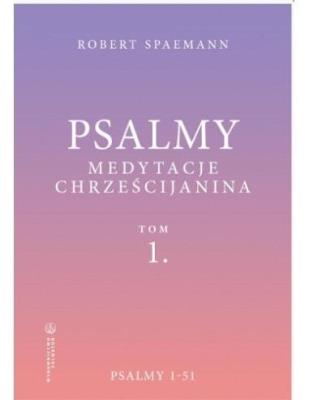 Okładka książki Psalmy. Medytacje chrześcijanina T.1 Psalmy 1-51