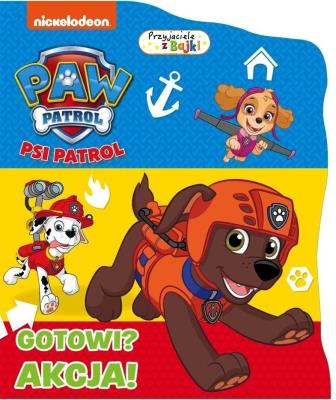 Okładka książki Psi Patrol. Przyjaciele z Bajki. Gotowi? Akcja!