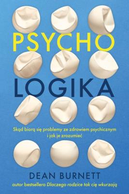 Psycho-logika. Autor: Dean Burnett. SmakLiter.pl Okładka książki Psycho-logika