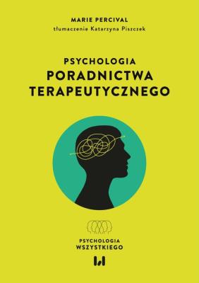 Psychologia poradnictwa terapeutycznego. Autor: Percival Marie. SmakLiter.pl Okładka książki Psychologia poradnictwa terapeutycznego
