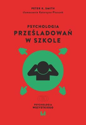 Okładka książki Psychologia prześladowań w szkole