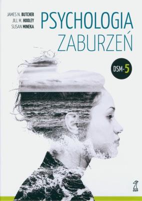 Psychologia zaburzeń DSM-5. Autor: Butcher James N., Jill M. Hooley, Mineka Susan. SmakLiter.pl Okładka książki Psychologia zaburzeń DSM-5