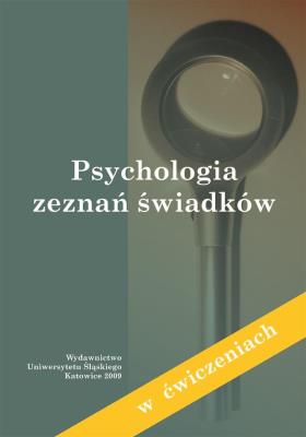 Okładka książki Psychologia zeznań świadków (w ćwiczeniach)