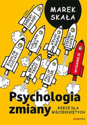 Psychologia zmiany. Rzecz dla wściekniętych w.3. Autor: Marek Skała. SmakLiter.pl Okładka książki Psychologia zmiany. Rzecz dla wściekniętych w.3