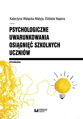 Okładka książki Psychologiczne uwarunkowania osiągnięć szkolnych uczniów