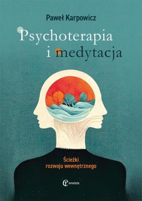 Psychoterapia i medytacja. Autor: Paweł Karpowicz. SmakLiter.pl Okładka książki Psychoterapia i medytacja
