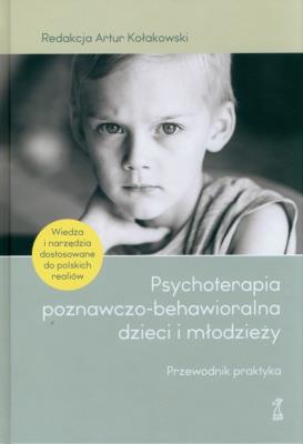 Okładka książki Psychoterapia poznawczo-behawioralna dzieci i młodzieży. Przewodnik praktyka