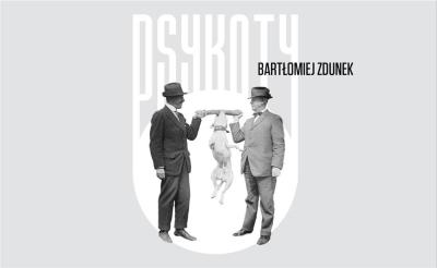 Psykoty. Autor: Bartłomiej Zdunek. SmakLiter.pl Okładka książki Psykoty