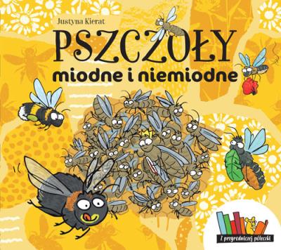 Pszczoły miodne i niemiodne. Autor: Justyna Kierat. SmakLiter.pl Okładka książki Pszczoły miodne i niemiodne