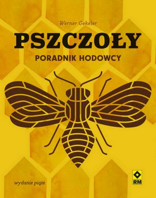 Pszczoły Poradnik hodowcy. Autor: Gekeler Werner. SmakLiter.pl Okładka książki Pszczoły Poradnik hodowcy