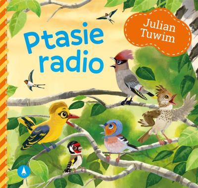 Ptasie radio. Autor: Julian Tuwim, Kazimierz Wasilewski. SmakLiter.pl Okładka książki Ptasie radio