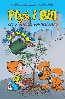 Okładka książki Ptyś i Bill T.3 Co z niego wyrośnie? w.2023