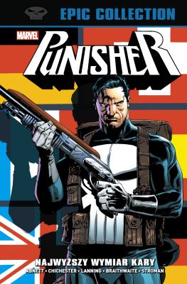 Punisher Epic Collection. Najwyższy wymiar kary. Autor: John Wagner, Abnett Dan, Lanning Andy, Dixon Chuck, Marek Baron, Roger Salick, Dan G. Chichester, Mike Lackey, Braithwaite Dougie, Bisley Simon, Larry Stroman, Tod Smith, Hugh Haynes, Phil Gascoine, Val Mayerik. SmakLiter.pl Okładka książki Punisher Epic Collection. Najwyższy wymiar kary