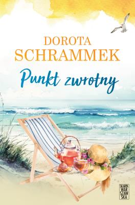 Punkt zwrotny. Autor: Dorota Schrammek. SmakLiter.pl Okładka książki Punkt zwrotny