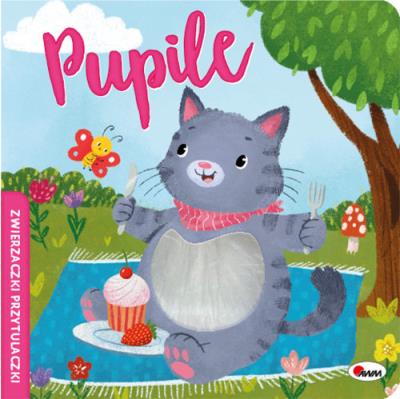 Pupile. Zwierzaczki przytulaczki. Autor: Korolkiewicz Elżbieta. SmakLiter.pl Okładka książki Pupile. Zwierzaczki przytulaczki